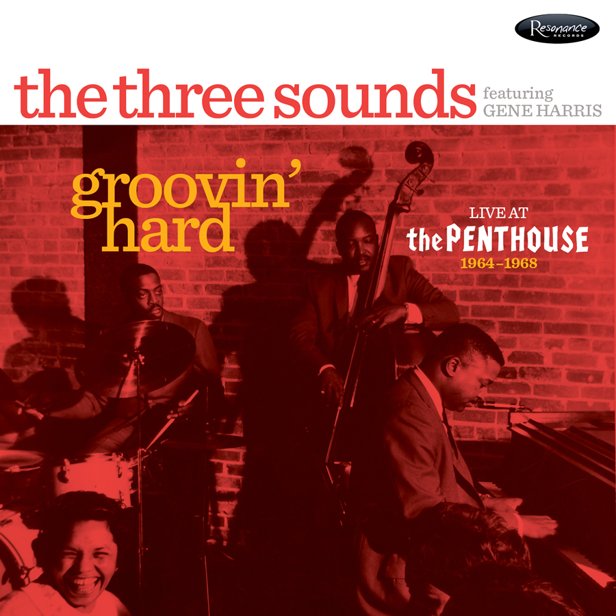 The Three Sounds, featuring Gene Harris Groovin’ Hard: Live at the Penthouse 1964-1968