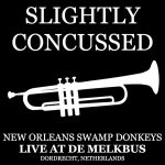 REVIEW: The New Orleans Swamp Donkeys Traditional Jass Band - Slightly Concussed — Live at De Melkbus