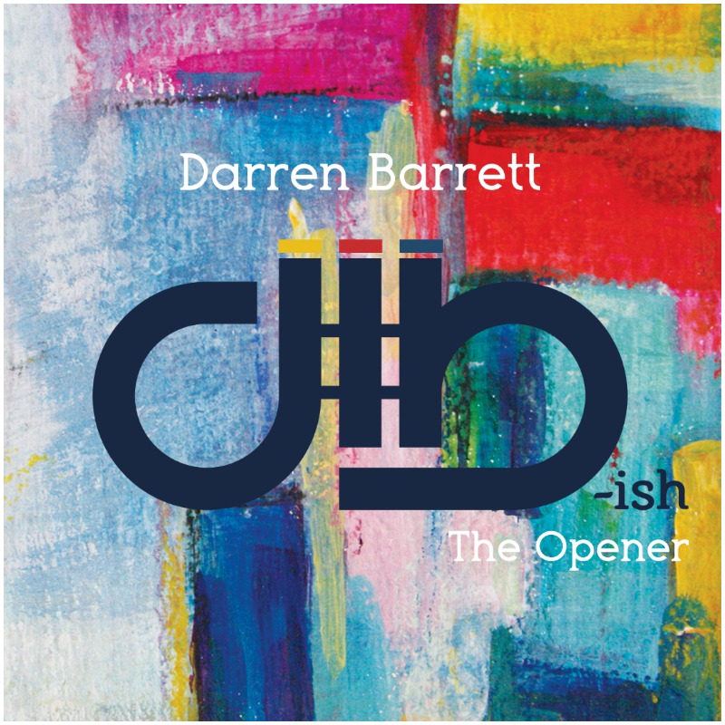 Darren Barrett’s dB-ish - The Opener