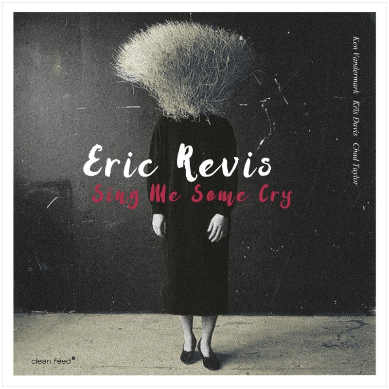 Eric Revis - Sing Me Some Cry