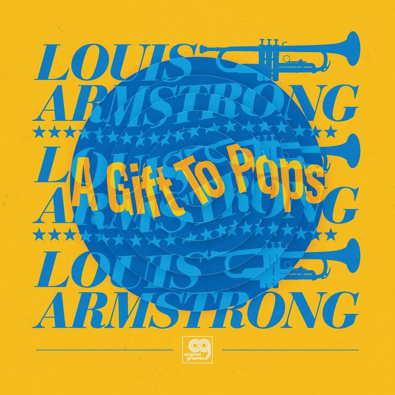 The Wonderful World of Louis Armstrong All Stars Present 'A Gift To Pops