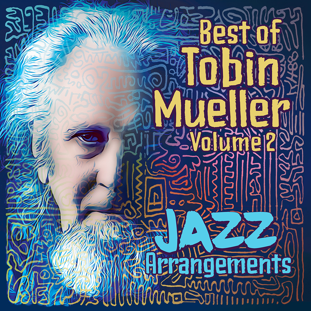 Best of Tobin Mueller, Vol. 2: Jazz Arrangements